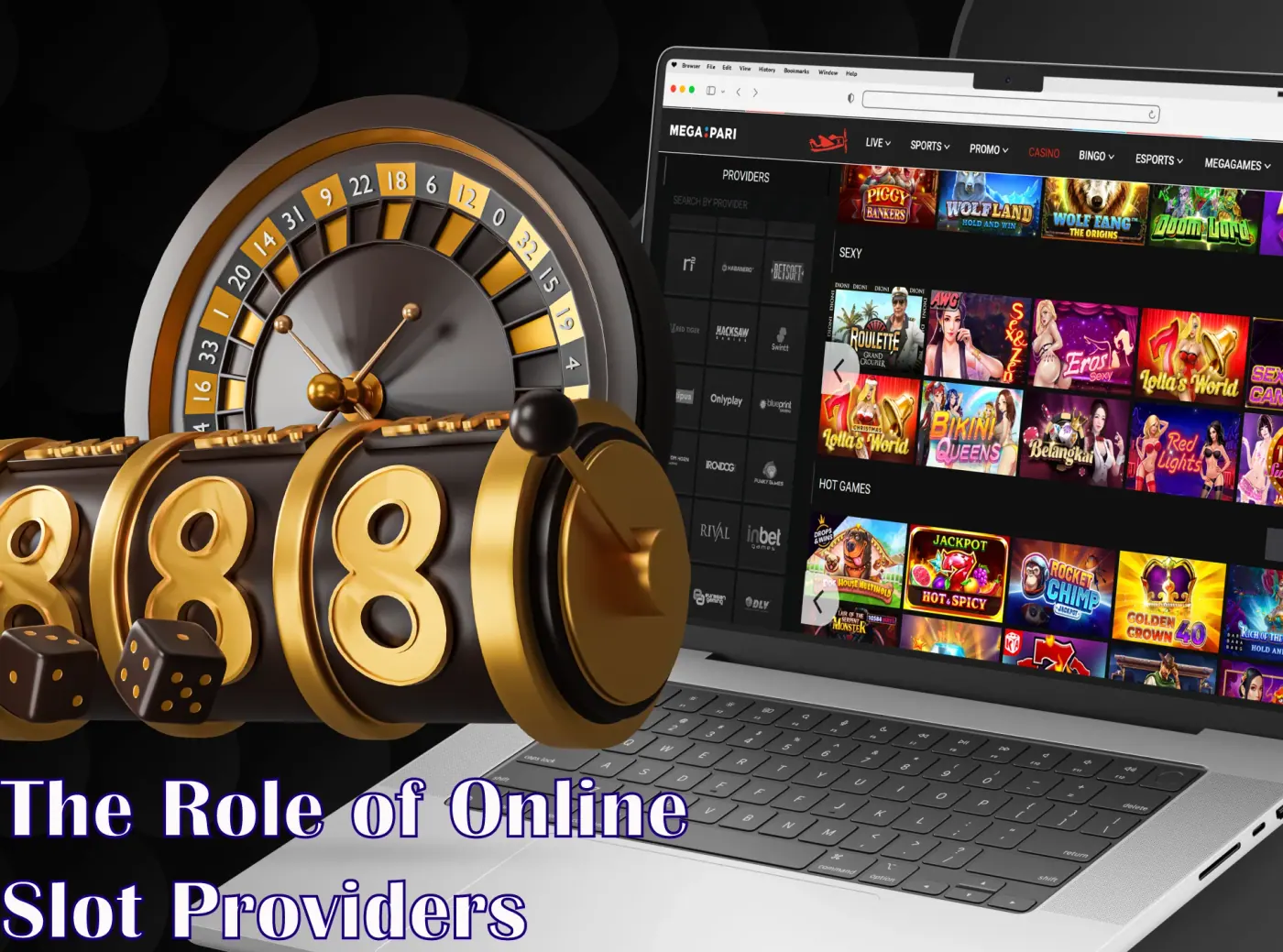 Providers design the games that online casinos offer.