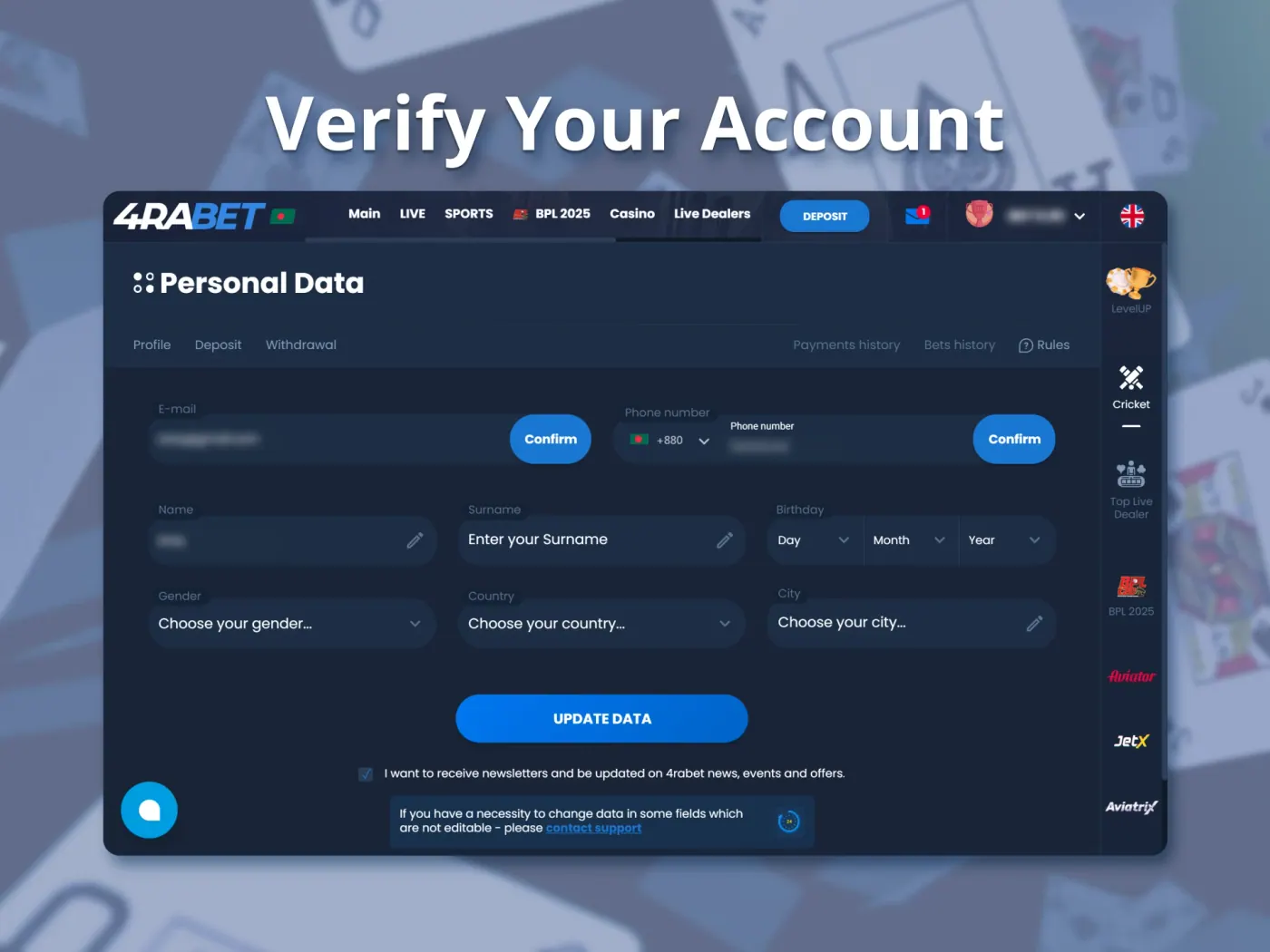 Verify your online casino account to access all the features available on the platform.