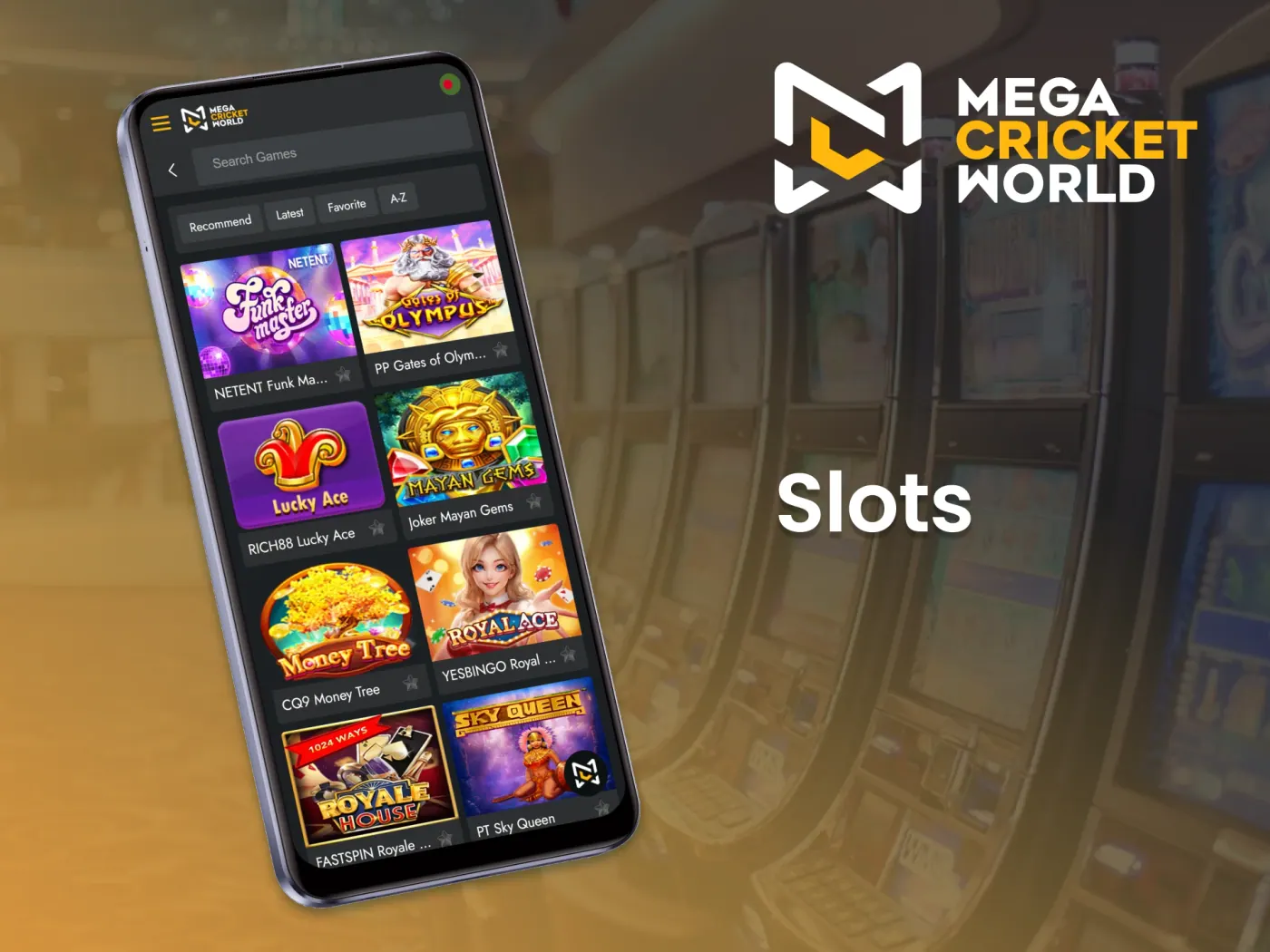 Explore thousands of slots at the Mega Cricket World app.