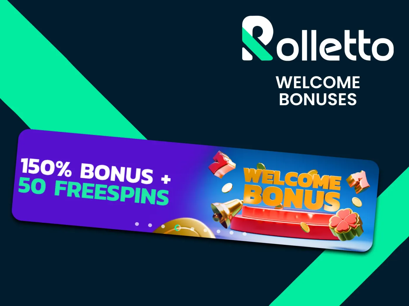 Rolletto casino welcome bonuses.