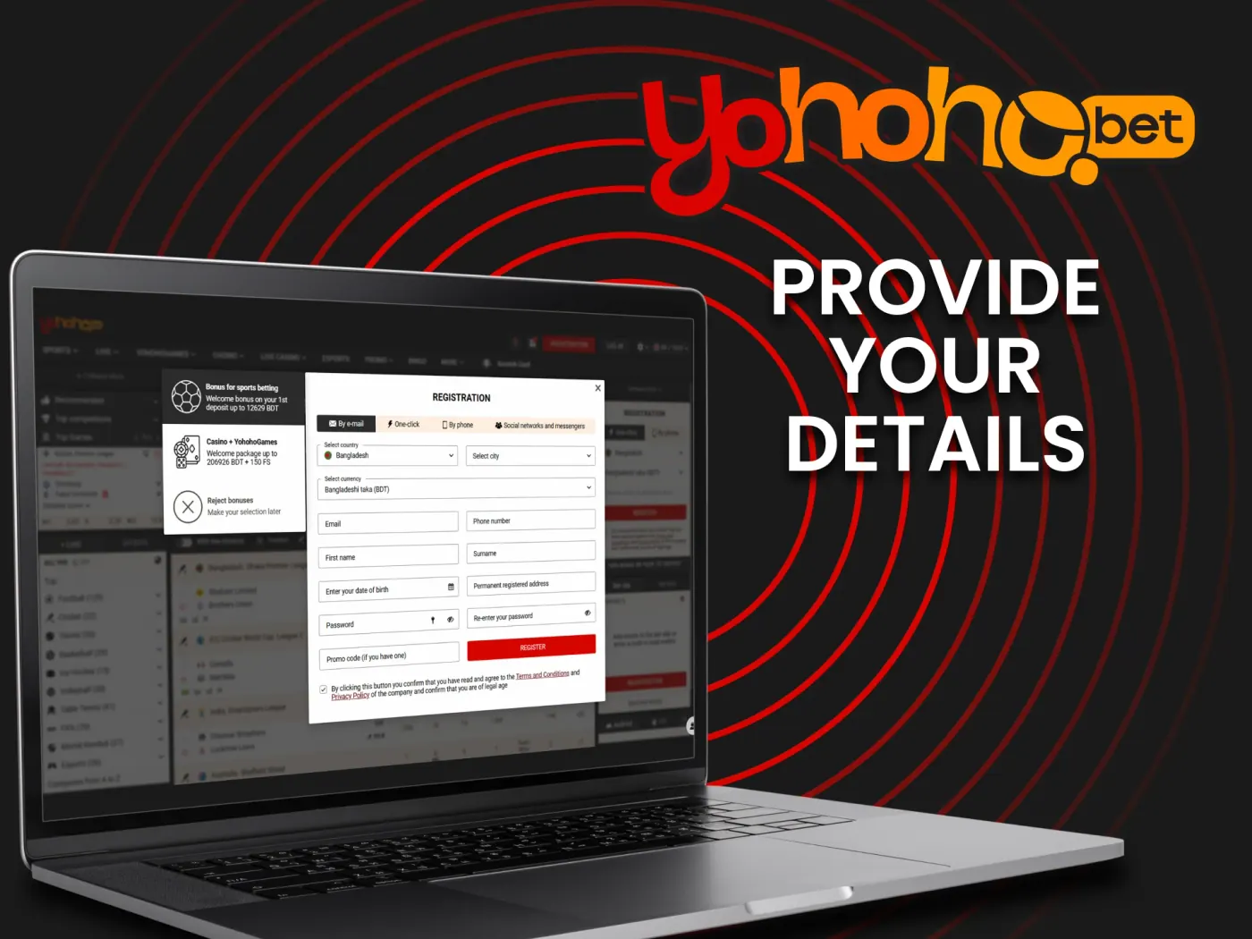 Provide your details Yohoho Bet and get ready to play.
